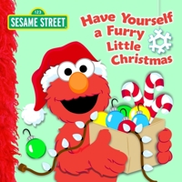 Sesame Street: Have Yourself a Furry Little Christmas 0375841334 Book Cover