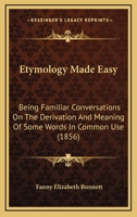 Etymology Made Easy [By F.E. Bunnett]. 1144526183 Book Cover