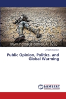 Public Opinion, Politics, and Global Warming 3659561177 Book Cover