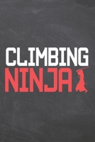 Climbing Ninja: Notebook, Planner or Journal - Size 6 x 9 - 110 Dot Grid Pages - Office Equipment, Supplies, Gear - Funny Climbing Gift Idea for Christmas or Birthday 1673535267 Book Cover