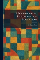 A Sociological Philosophy of Education 1025998723 Book Cover