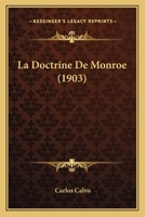 La Doctrine De Monroe (1903) 1160131465 Book Cover