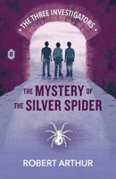 The Mystery of the Silver Spider (Alfred Hitchcock and The Three Investigators, #8) 0394864085 Book Cover