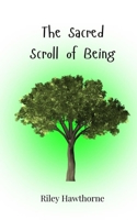 The Sacred Scroll of Being 3690815916 Book Cover