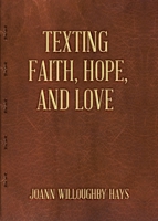 Texting Faith, Hope, and Love B0C4C1F1TM Book Cover