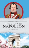 The Story of Napoleon 1761530267 Book Cover