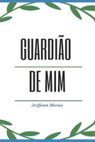 Guardião de MIM B09QP234HR Book Cover