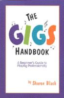 The Gigs Handbook: A Beginner's Guide to Playing Professionally 0967481325 Book Cover