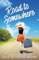 Road to Somewhere : Book Two in Clearwater Series 1948184052 Book Cover