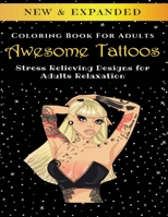 Awesome Tattoos - Adult Coloring Book: Stress Relieving Designs for Adults Relaxation B088B4M6B4 Book Cover