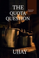 The Quota Question: Reservation Redefined B0DSWQ5KQB Book Cover