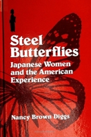 Steel Butterflies: Japanese Women and the American Experience 0791436241 Book Cover