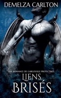 Liens Brisés: Une Romance de Gargouille Protectrice (Coeur de Pierre) (French Edition) B0F22XVKT1 Book Cover