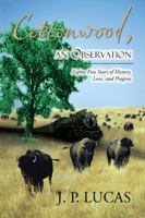 Cottonwood an Observation: Eighty-Five Years of History, Love, and Progress 1466960515 Book Cover