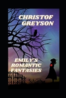 Emily's Romantic Fantasies (A novella plus-- Adult Situations) B09QP22WNQ Book Cover
