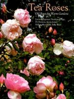 Tea Roses: Old Roses for Gardens in the Sun 187705867X Book Cover