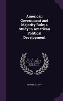 American Government and Majority Rule: A Study in American Political Development 124013732X Book Cover