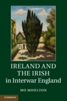 Ireland and the Irish in Interwar England 1107632382 Book Cover