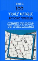 100 TRULY UNIQUE Sudoku Puzzles: Sudoku Puzzles B0C2SM7WL7 Book Cover