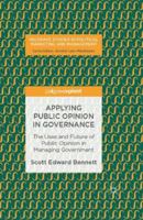 Applying Public Opinion in Governance: The Uses and Future of Public Opinion in Managing Government 3319546953 Book Cover