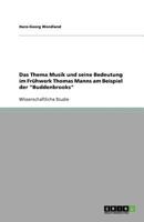 Das Thema Musik und seine Bedeutung im Frühwerk Thomas Manns am Beispiel der "Buddenbrooks" 3640837711 Book Cover