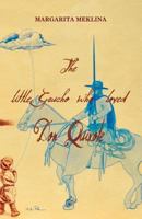 The Little Gaucho Who Loved Don Quixote 1911424874 Book Cover