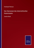 Das Heerwesen des �sterreichischen Kaiserstaates: Zweiter Band 337509194X Book Cover