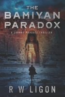 The Bamiyan Paradox: A Johnny Marquez Thriller B0GRGDYZH9 Book Cover