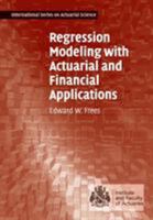 Regression Modeling with Actuarial and Financial Applications 0521135966 Book Cover