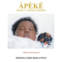 Àpèké: Book 1: Àpèké Is Born! B0CST6XZP2 Book Cover