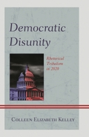 Democratic Disunity: Rhetorical Tribalism in 2020 179363985X Book Cover