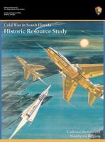 Cold War in South Florida Historic Resource Study 1484155211 Book Cover
