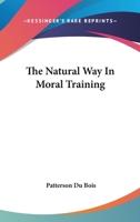 The Natural Way In Moral Training 1162964820 Book Cover