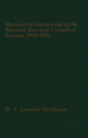 Mechanical Engineering at the National Research Council of Canada: 1929-1951 1554585511 Book Cover