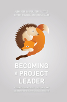 Becoming a Project Leader: Blending Planning, Agility, Resilience, and Collaboration to Deliver Successful Projects 3319883054 Book Cover