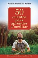 50 cuentos para aprender a meditar: Diez minutos al día para cambiar tu vida (Vida Actual) (Spanish Edition) 1719939268 Book Cover
