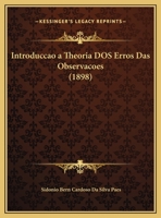 Introduccao A Theoria Dos Erros Das Observacoes (1898) 1168377102 Book Cover