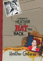 How Heather Got Her Hat'ness Back 1517602270 Book Cover