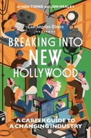 Breaking into New Hollywood: A Career Guide to a Changing Industry 1668049988 Book Cover