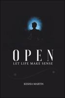 Open: Let Life Make Sense 198221080X Book Cover