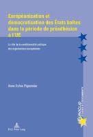 Européanisation Et Démocratisation Des États Baltes Dans La Période de Préadhésion À l'Ue: Le Rôle de la Conditionnalité Politique Des Organisations E 2875742698 Book Cover