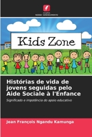 Histórias de vida de jovens seguidas pelo Aide Sociale à l'Enfance 6205794438 Book Cover