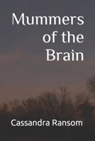 Mummers of the Brain B0B92L1L1Z Book Cover