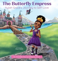 The Butterfly Empress: Nylah Grace's Journey to Self-Love 1644846497 Book Cover