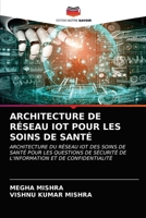 Architecture de Réseau Iot Pour Les Soins de Santé 6203522864 Book Cover