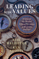 Leading with Values: Strategies for Making Ethical Decisions in Business and Life 1108841198 Book Cover