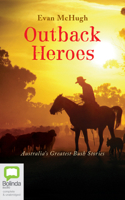 Outback Heroes: Australia's Greatest Bush Stories 0670041629 Book Cover