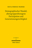Demographischer Wandel, Altersgruppenbezogene Partizipation Und Generationengerechtigkeit: Zur Rechtlichen Ordnung Einer Alternden Gesellschaft 3161623673 Book Cover