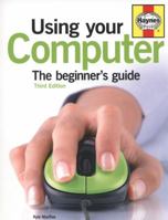 Using Your Computer: The beginner's guide 0857334832 Book Cover
