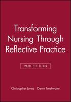 Transforming Nursing Through Reflective Practice 1405114576 Book Cover